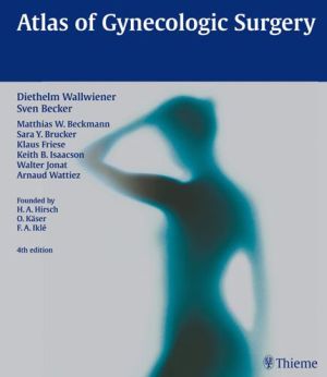 Atlas of Gynecologic Surgery, 4e