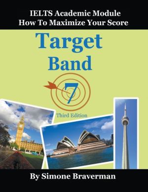 Target Band 7: IELTS Academic Module - How to Maximize Your Score, 3e