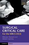 Surgical Critical Care : For the MRCS OSCE, 3E | ABC Books