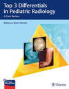 Top 3 Differentials in Pediatric Radiology : A Case Review