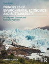 Principles of Environmental Economics and Sustainability: An Integrated Economic and Ecological Approach, 4e