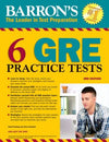 6 GRE Practice Tests (Barron's 6 GRE Practice Tests) (Barron's Test Prep), 3e
