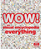 Wow! The Visual Encyclopedia of Everything