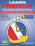 Learn French the Fast and Fun Way with Online Audio: The Activity Kit That Makes Learning a Language Quick and Easy! (Barron's Fast and Fun Foreign Languages), 4e | ABC Books