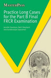 Masterpass : Practice Long Cases for the Part B Final FRCR Examination