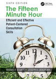 The Fifteen Minute Hour : Efficient and Effective Patient-Centered Consultation Skills, 6e | ABC Books