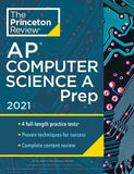 Princeton Review AP Computer Science A Prep, 2021: 4 Practice Tests + Complete Content Review + Strategies & Techniques