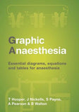 Graphic Anaesthesia : Essential diagrams, equations and tables for anaesthesia | ABC Books