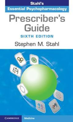 Prescriber's Guide : Stahl's Essential Psychopharmacology, 6e