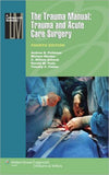 The Trauma Manual: Trauma and Acute Care Surgery, 4e** | ABC Books