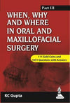 When, Why and Where in Oral and Maxillofacial Surgery: Prep Manual for Undergraduates and Postgraduates Part-III | ABC Books