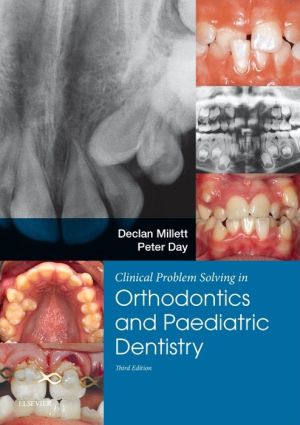 Clinical Problem Solving in Dentistry: Orthodontics and Paediatric Dentistry, 3e | ABC Books