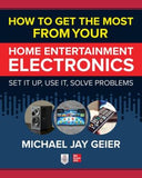 How to Get the Most from Your Home Entertainment Electronics : Set It Up, Use It, Solve Problems | ABC Books