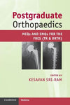 Postgraduate Orthopaedics : MCQs and EMQs for the FRCS (Tr & Orth)