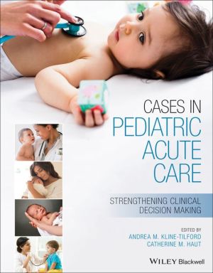 Cases in Pediatric Acute Care : Strengthening Clinical Decision Making | ABC Books