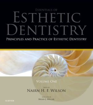 Principles and Practice of Esthetic Dentistry, Essentials of Esthetic Dentistry**
