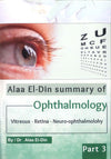 Alaa El-Din Summary of Ophthamology : Vitreous- Retina- Neuro-Ophthalmology Part 3 | ABC Books