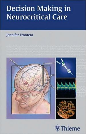 Decision Making in Neurocritical Care** | Jennifer A Frontera