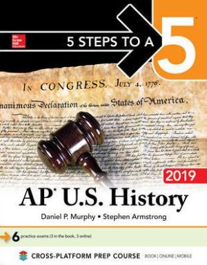 5 Steps to a 5: AP U.S. History 2019**