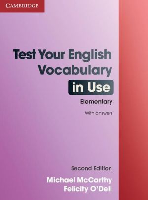 Test Your English Vocabulary in Use Elementary: Book with answers, 2E | ABC Books