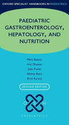 Oxford Specialist Handbook of Paediatric Gastroenterology, Hepatology, and Nutrition (Oxford Specialist Handbooks in Paediatrics), 2e