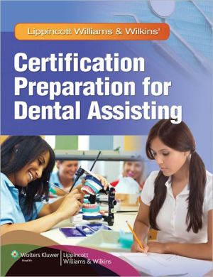 Lippincott Williams & Wilkins' Certification Preparation for Dental Assisting
