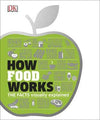 How Food Works : The Facts Visually Explained | ABC Books