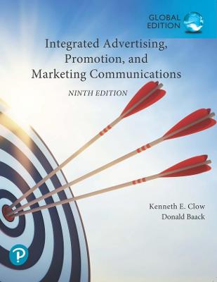 Integrated Advertising, Promotion, and Marketing Communications, Global Edition, 9e