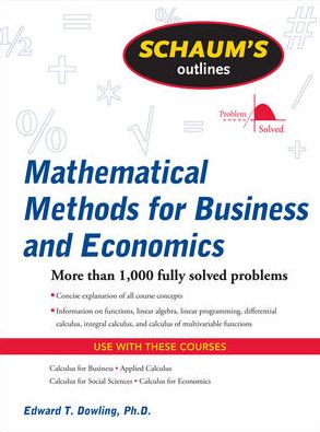 Schaum's Outline of Mathematical Methods for Business and Economics 2E