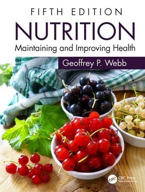 Nutrition: Maintaining and Improving Health, 5e