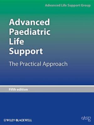 Advanced Paediatric Life Support: The Practical Approach, 5e **