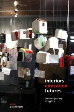 Interiors Education Futures: A Collection of Contemporary Insights