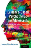 Evidence-Based Psychotherapy with Adolescents A Primer for New Clinicians