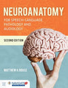 Neuroanatomy for Speech-Language Pathology and Audiology, 2e