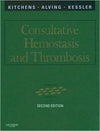 Consultative Hemostasis and Thrombosis, 2e **