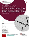 The ESC Textbook of Intensive and Acute Cardiovascular Care, 3e | ABC Books