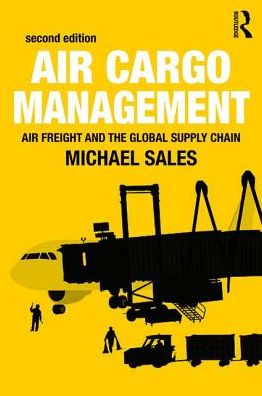 Air Cargo Management : Air Freight and the Global Supply Chain, 2e | ABC Books
