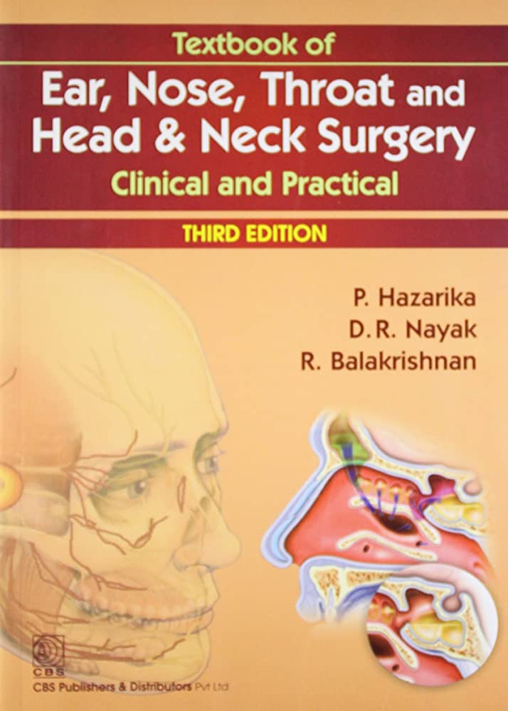Textbook of Ear, Nose, Throat and Head & Neck Surgery : Clinical and Practical, 3e**