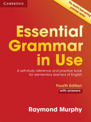 Essential Grammar in Use with Answers: A Self-Study Reference and Practice Book for Elementary Learners of English