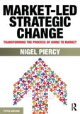 Market-Led Strategic Change : Transforming the process of going to market, 5e | ABC Books