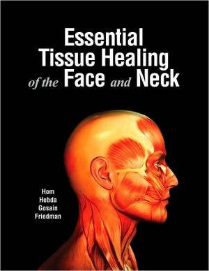 Essential Tissue Healing of the Face and Neck ** | ABC Books