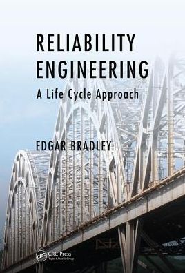 Reliability Engineering: A Life Cycle Approach