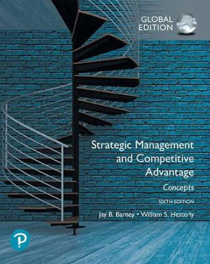 Strategic Management and Competitive Advantage: Concepts Global Edition, 6e