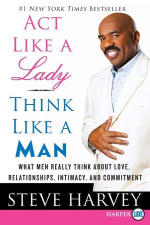 Act Like a Lady, Think Like a Man LP: What Men Really Think about Love, Relationships, Intimacy, and Commitment | ABC Books