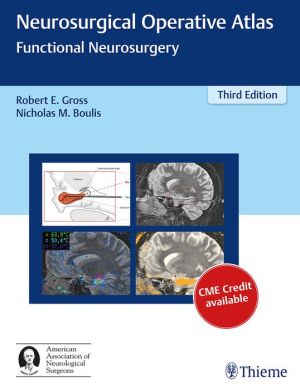 Neurosurgical Operative Atlas: Functional Neurosurgery, 3e