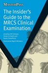 MasterPass: The Insider's Guide to the MRCS Clinical Examination