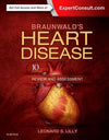 Braunwald's Heart Disease Review and Assessment, 10th Edition