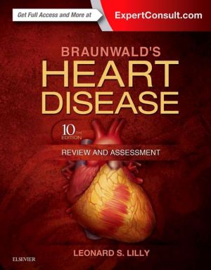 Braunwald's Heart Disease Review and Assessment, 10e