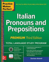 Practice Makes Perfect: Italian Pronouns & Prepositions Prem, 3e