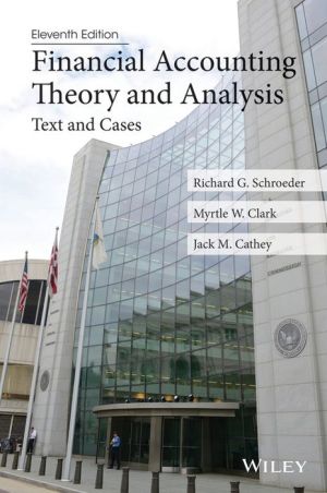 Financial Accounting Theory and Analysis - Text and Cases, 11th edition